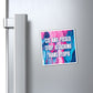 Bespattered Facade "Cis and Pissed, Stop Attacking Trans People" Refrigerator Magnet