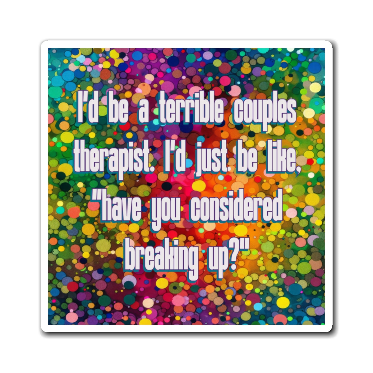 Bespattered Facade "Couples Therapist" Refrigerator Magnet
