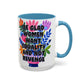 "Equality vs. Revenge" Rainbow Flowers Mug | Eight Colors | 11oz or 15oz