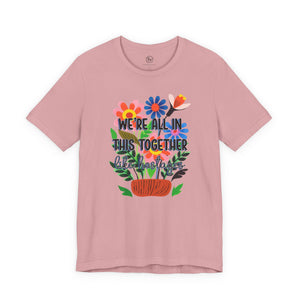 "We're All In This Together” Bella Canvas Unisex Jersey Short Sleeve Tee T-Shirt