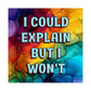 Bespattered Facade "I Could Explain But I Won't" Giclée Archival Matte Paper Prints