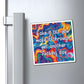 Bespattered Facade "Fake It 'Till You Make It" Refrigerator Magnet
