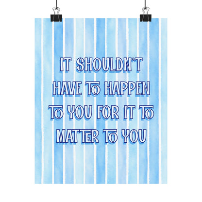 Bespattered Facade "It Shouldn't Have to Happen to You for it to Matter to You" Giclée Archival Matte Paper Prints