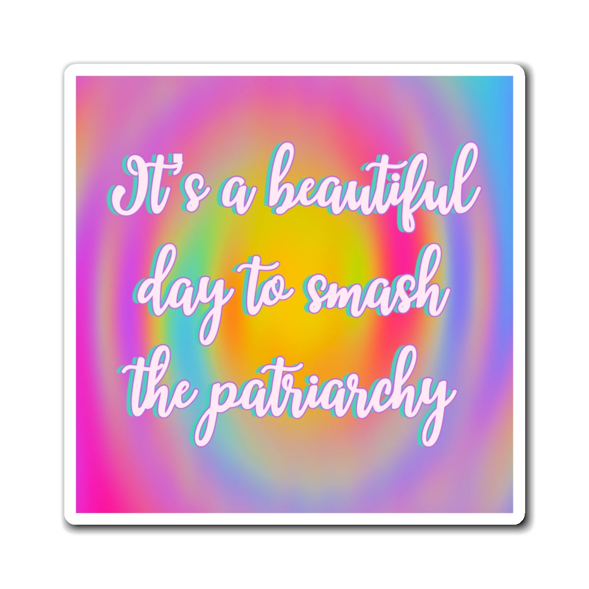 Bespattered Facade "It's a Beautiful Day" Refrigerator Magnet