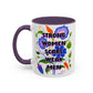 Strong Women Scare Weak Men" Rainbow Flowers Mug | Eight Colors | 11oz or 15oz