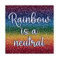 Bespattered Facade "Rainbow is a Neutral" Giclée Archival Matte Paper Prints