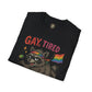 Gay, Tired, and Full of Crimes Raccoon Pride T-Shirt – Gildan Softstyle Unisex Tee