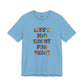 “Life's too Short for Beige” Bella Canvas Unisex Jersey Short Sleeve Tee T-Shirt