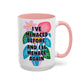 "I've Menaced Before..." Rainbow Flowers Mug | Eight Colors | 11oz or 15oz