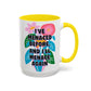 "I've Menaced Before..." Rainbow Flowers Mug | Eight Colors | 11oz or 15oz