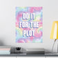 Bespattered Facade "Do It for the Plot" Giclée Archival Matte Paper Prints