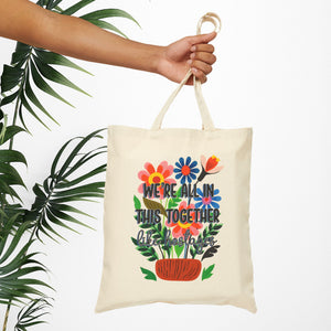 Bespattered Facade "We're All in this Together" Floral Canvas Tote Bag Reusable Carryall