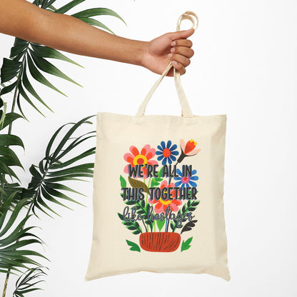 Bespattered Facade "We're All in this Together" Floral Canvas Tote Bag Reusable Carryall