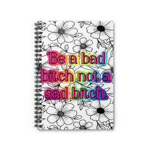 Bespattered Facade Rainbow "Bad Not Sad" Spiral Notebook - Lined Pages