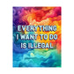 Bespattered Facade "Everything I Want to Do Is Illegal" Giclée Archival Matte Paper Prints