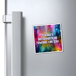 Bespattered Facade "Today's Affirmation" Refrigerator Magnet