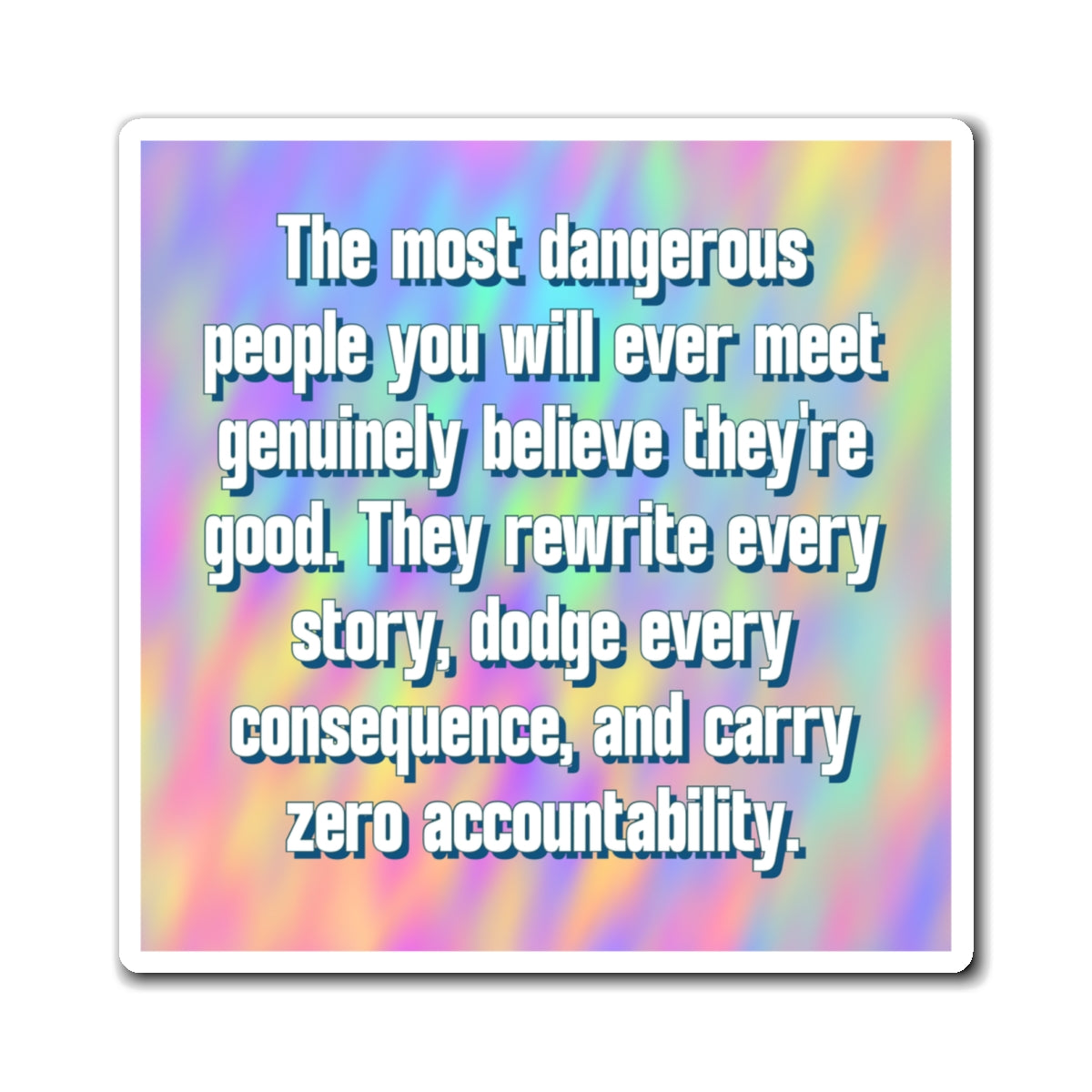Bespattered Facade "The Most Dangerous People You'll Ever Meet" Refrigerator Magnet