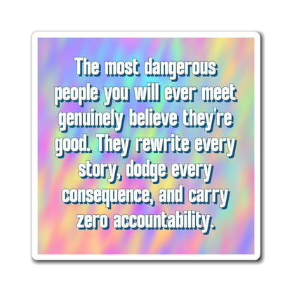 Bespattered Facade "The Most Dangerous People You'll Ever Meet" Refrigerator Magnet