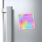 Bespattered Facade "Sometimes I Just Need to Lose My Mind for 6 Hours..." Refrigerator Magnet