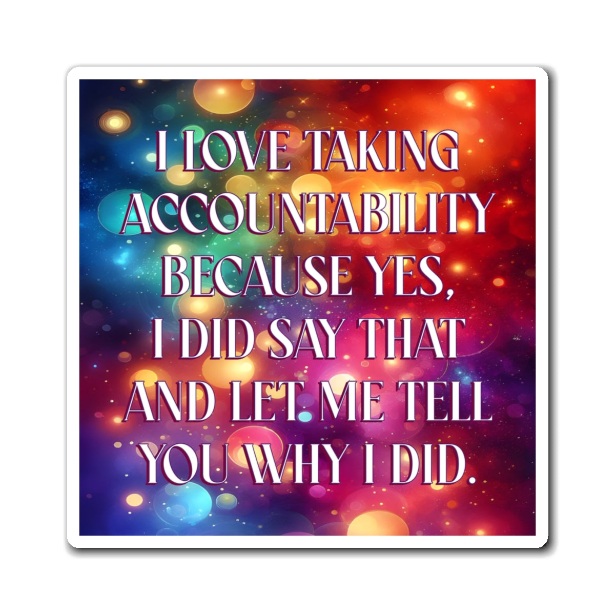 Bespattered Facade "I Love Accountability" Refrigerator Magnet