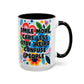 "Smile More, Care Less..." Rainbow Flowers Mug | Eight Colors | 11oz or 15oz