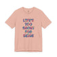 “Life's too Short for Beige” Bella Canvas Unisex Jersey Short Sleeve Tee T-Shirt