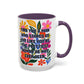 "Find You a Man..." Rainbow Flowers Mug | Eight Colors | 11oz or 15oz