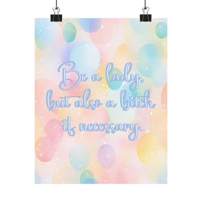 Bespattered Facade "Be a Lady, but Also a B*tch" Giclée Archival Matte Paper Prints