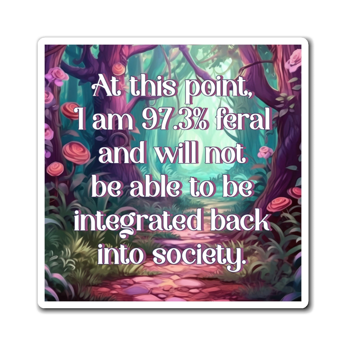 Bespattered Facade "97.3% Feral" Refrigerator Magnet