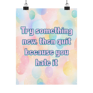 Bespattered Facade "Try Something New" Giclée Archival Matte Paper Prints