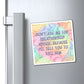 Bespattered Facade "Relationship Advice" Refrigerator Magnet