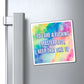 Bespattered Facade "You Are a Masterpiece" Refrigerator Magnet