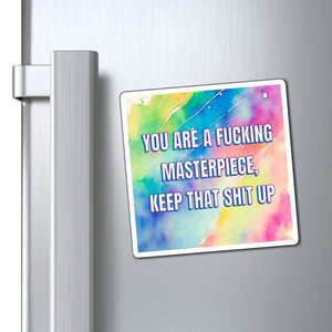 Bespattered Facade "You Are a Masterpiece" Refrigerator Magnet