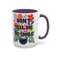 "Don't Tell Me to Smile" Rainbow Flowers Mug | Eight Colors | 11oz or 15oz