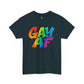 Pride Graphic Tee, Vibrant Gay AF Cotton T-Shirt, LGBTQ+ Celebration Wear, Fun Gift for Friends, Festival Fashion