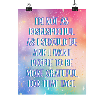 Bespattered Facade "I'm Not as Disrespectful as I Should Be" Giclée Archival Matte Paper Prints