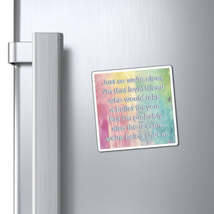 Bespattered Facade "I'm That Loyal Friend" Refrigerator Magnet