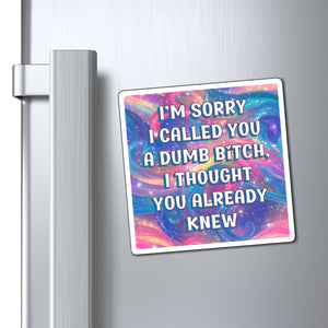 Bespattered Facade "Sorry, I Thought You Knew" Refrigerator Magnet