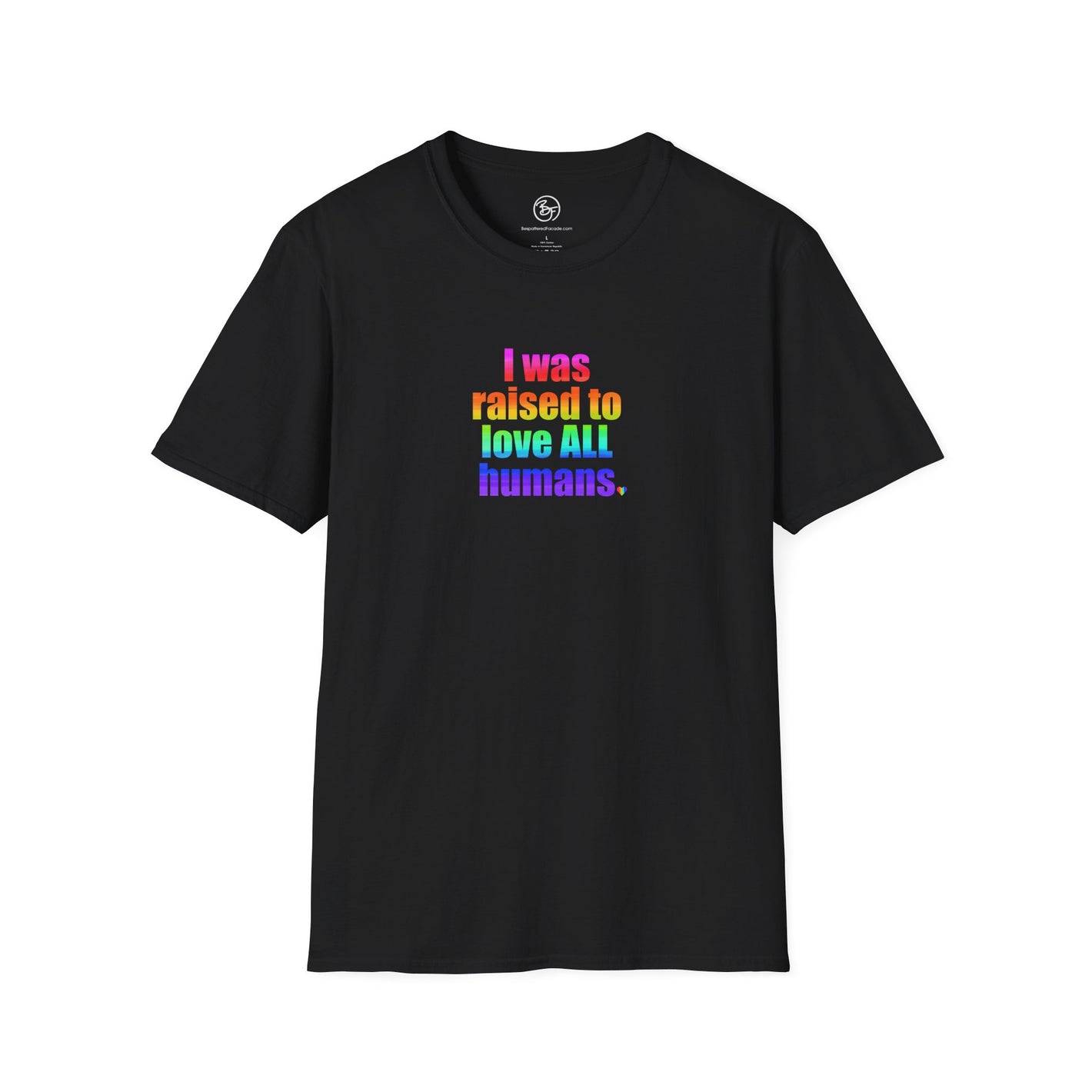 Bespattered Facade Raised to Love All Humans Unisex Softstyle T-Shirt