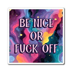 Bespattered Facade "Be Nice" Refrigerator Magnet