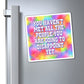 Bespattered Facade "You Haven't Met All the People You Are Going to Disappoint Yet" Refrigerator Magnet