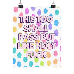 Bespattered Facade "This Too Shall Pass" Giclée Archival Matte Paper Prints
