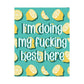 Bespattered Facade "Doing My F*cking Best Here" Giclée Archival Matte Paper Prints