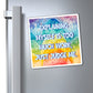 Bespattered Facade "Explaining Myself Is too Much Work" Refrigerator Magnet