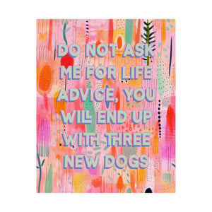 Bespattered Facade "Do Not Ask Me for Advice" Giclée Archival Matte Paper Prints