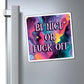 Bespattered Facade "Be Nice" Refrigerator Magnet