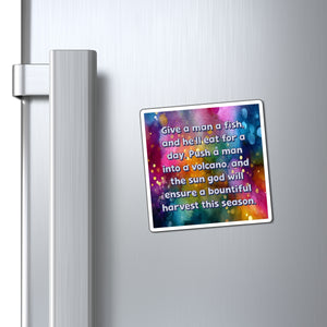 Bespattered Facade "Feed Your Man a Fish" Refrigerator Magnet