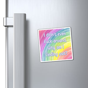 Bespattered Facade "I didn't FA, Why am I FO?" Refrigerator Magnet