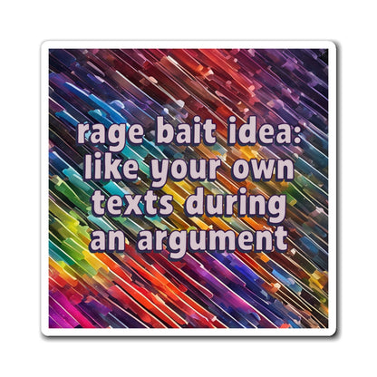 Bespattered Facade "Rage Bait Idea" Refrigerator Magnet