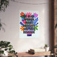 Bespattered Facade "Be Glad Women Want Equality and Not Revenge" Colorful Flowers Giclée Archival Matte Paper Prints